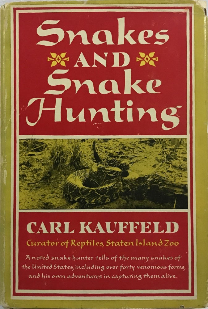 ID# 21818 Snakes and Snake Hunting. Carl Kauffeld.
