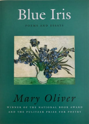 Blue Iris:. Mary Oliver.