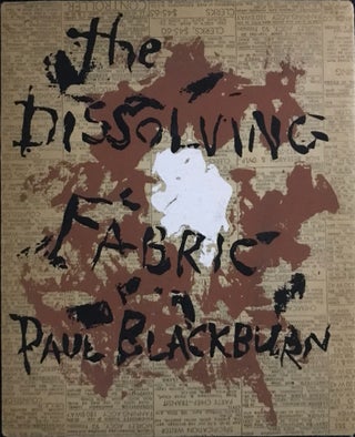 ID# 21844 The Dissolving Fabric. Paul Blackburn